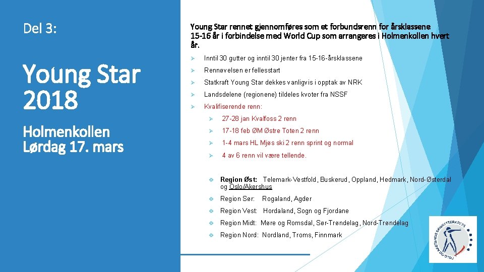 Del 3: Young Star rennet gjennomføres som et forbundsrenn for årsklassene 15 -16 år