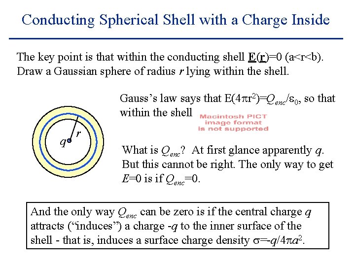 Conducting Spherical Shell with a Charge Inside The key point is that within the