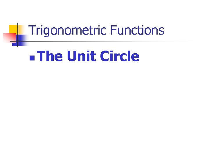 Trigonometric Functions n The Unit Circle 