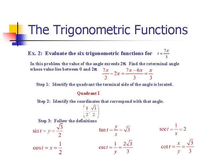 The Trigonometric Functions Ex. 2: Evaluate the six trigonometric functions for In this problem