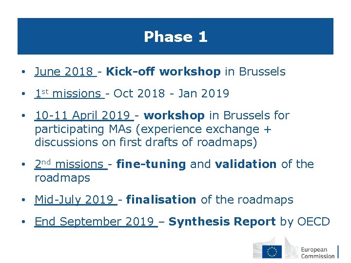 Phase 1 • June 2018 - Kick-off workshop in Brussels • 1 st missions