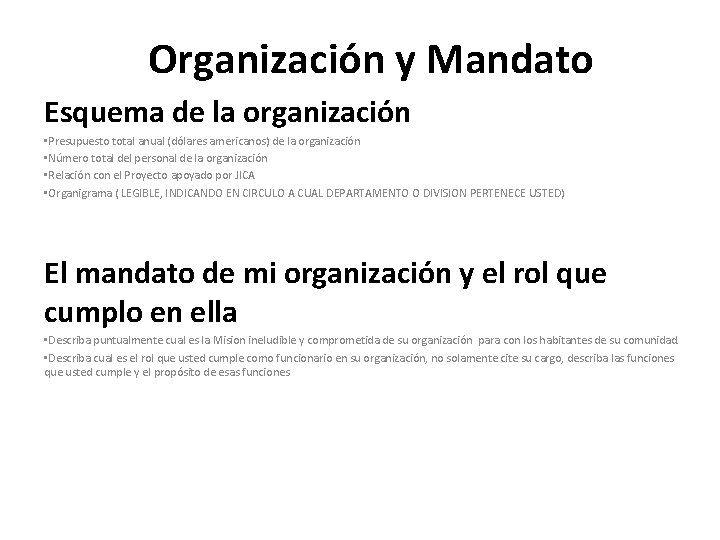 Organización y Mandato Esquema de la organización • Presupuesto total anual (dólares americanos) de