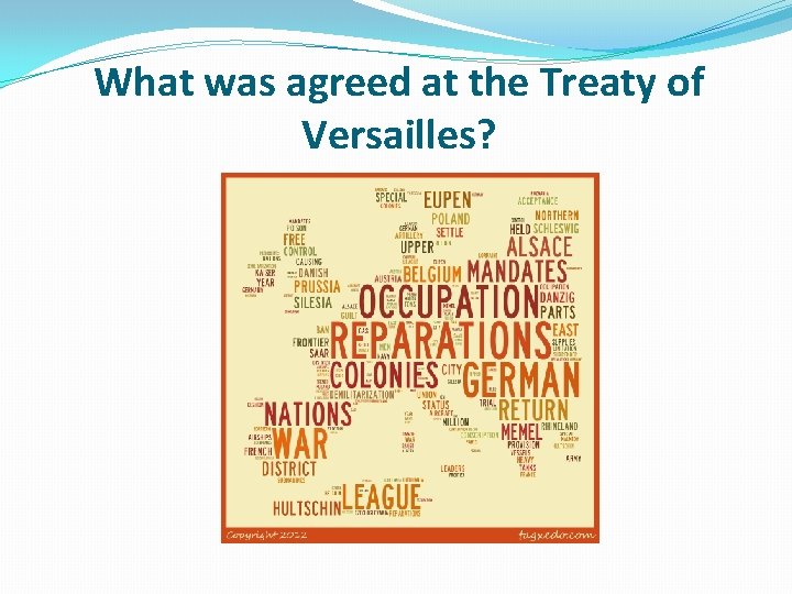 What was agreed at the Treaty of Versailles? 