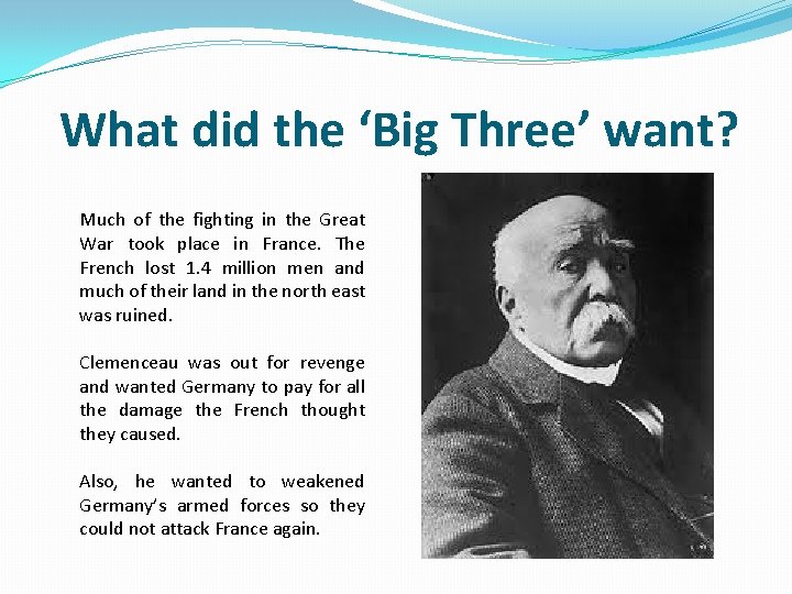 What did the ‘Big Three’ want? Much of the fighting in the Great War