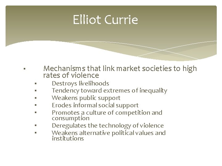 Elliot Currie ▪ ▪ ▪ ▪ Mechanisms that link market societies to high rates