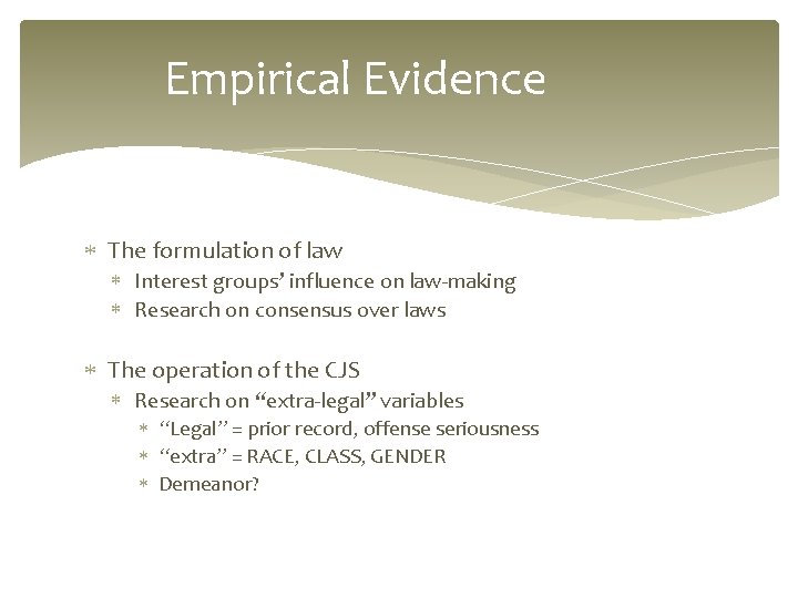 Empirical Evidence The formulation of law Interest groups’ influence on law-making Research on consensus