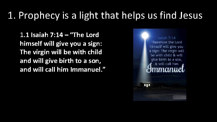 1. Prophecy is a light that helps us find Jesus 1. 1 Isaiah 7: