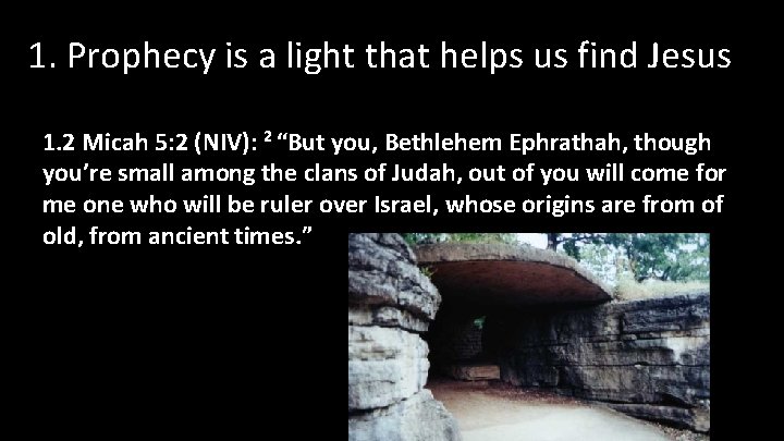 1. Prophecy is a light that helps us find Jesus 1. 2 Micah 5: