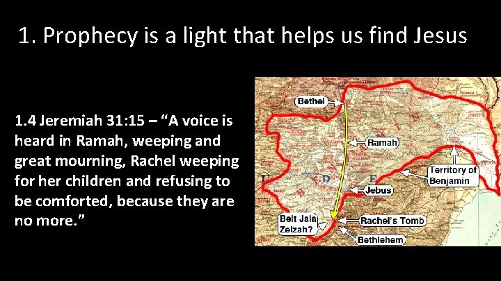 1. Prophecy is a light that helps us find Jesus 1. 4 Jeremiah 31: