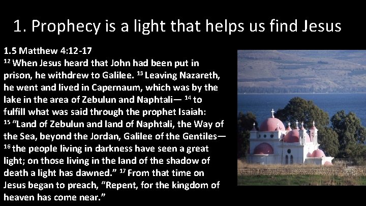 1. Prophecy is a light that helps us find Jesus 1. 5 Matthew 4: