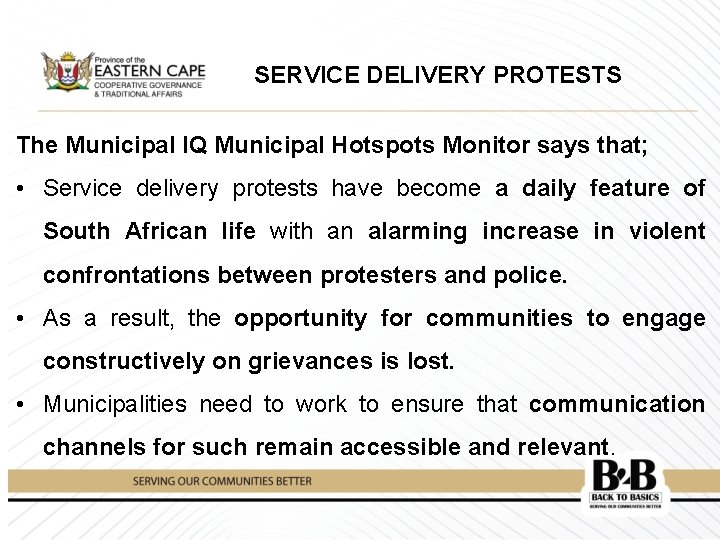 SERVICE DELIVERY PROTESTS The Municipal IQ Municipal Hotspots Monitor says that; • Service delivery