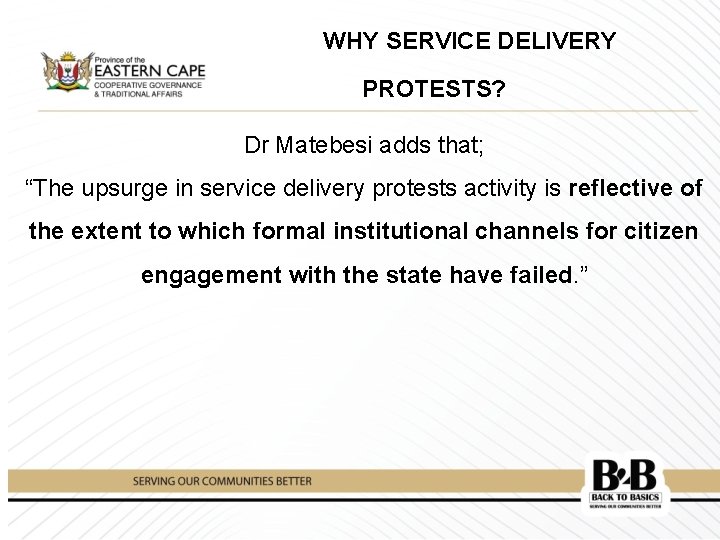 WHY SERVICE DELIVERY PROTESTS? Dr Matebesi adds that; “The upsurge in service delivery protests