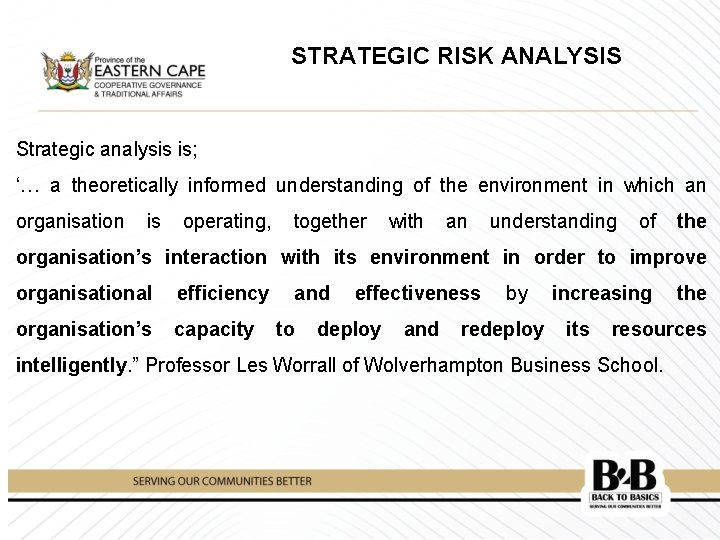 STRATEGIC RISK ANALYSIS Strategic analysis is; ‘… a theoretically informed understanding of the environment