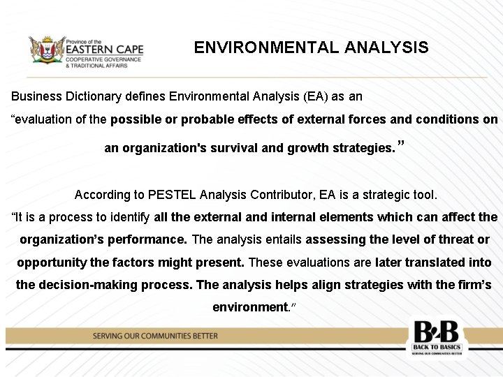 ENVIRONMENTAL ANALYSIS Business Dictionary defines Environmental Analysis (EA) as an “evaluation of the possible