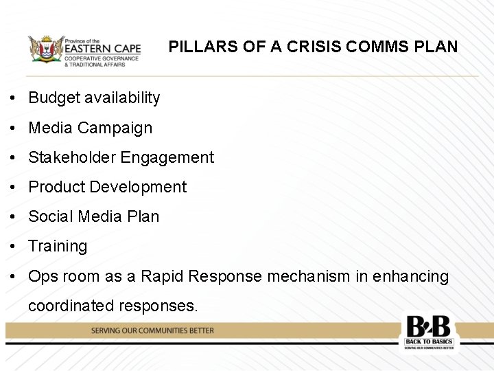 PILLARS OF A CRISIS COMMS PLAN • Budget availability • Media Campaign • Stakeholder