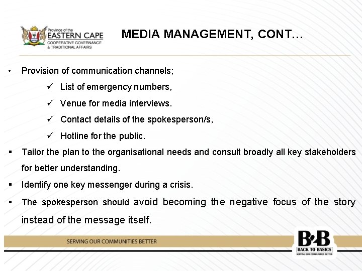MEDIA MANAGEMENT, CONT… • Provision of communication channels; ü List of emergency numbers, ü