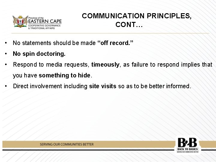 COMMUNICATION PRINCIPLES, CONT… • No statements should be made “off record. ” • No