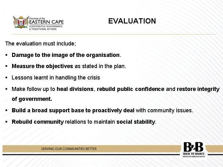 EVALUATION The evaluation must include; § Damage to the image of the organisation. §