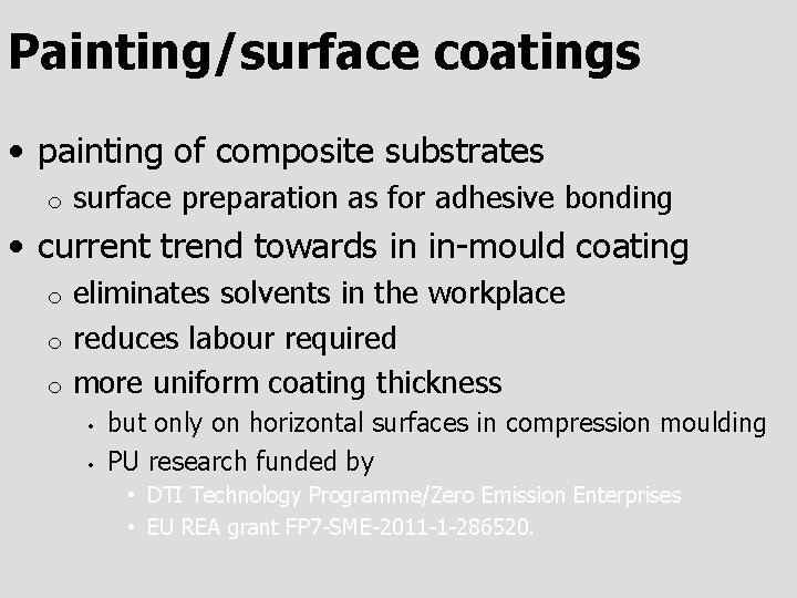 Painting/surface coatings • painting of composite substrates o surface preparation as for adhesive bonding