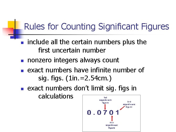 Rules for Counting Significant Figures n n include all the certain numbers plus the