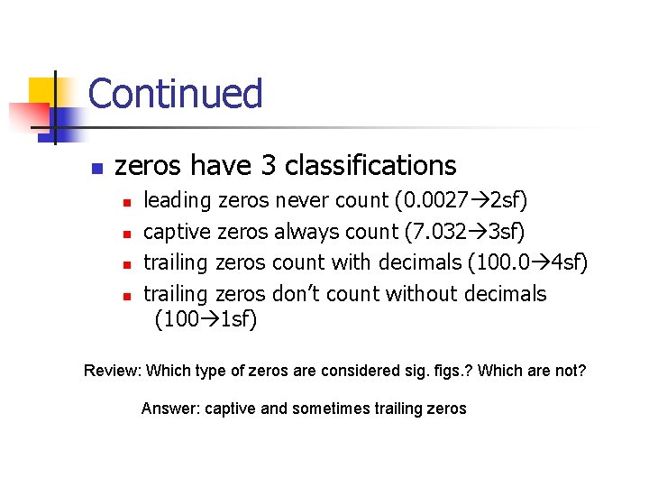 Continued n zeros have 3 classifications n n leading zeros never count (0. 0027