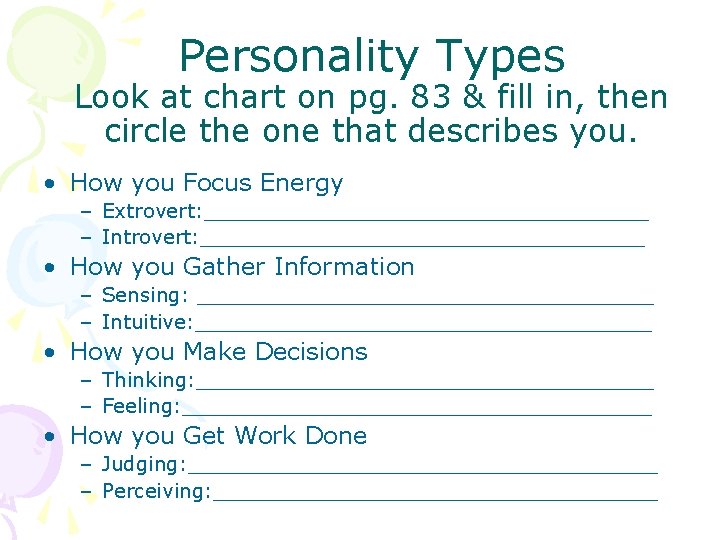 Personality Types Look at chart on pg. 83 & fill in, then circle the