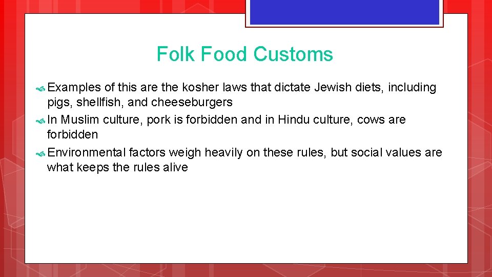 Folk Food Customs Examples of this are the kosher laws that dictate Jewish diets, Folk Food Customs Examples of this are the kosher laws that dictate Jewish diets,