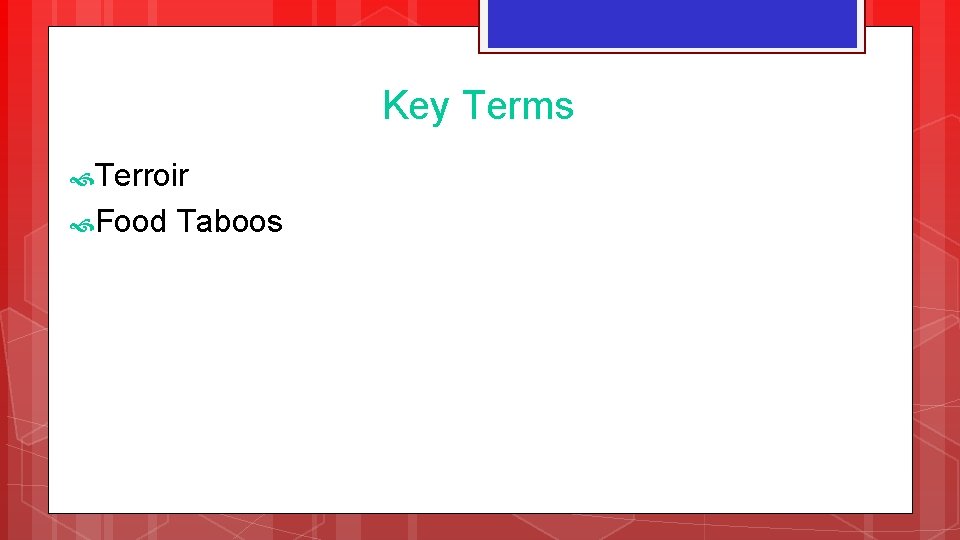 Key Terms Terroir Food Taboos Key Terms Terroir Food Taboos
