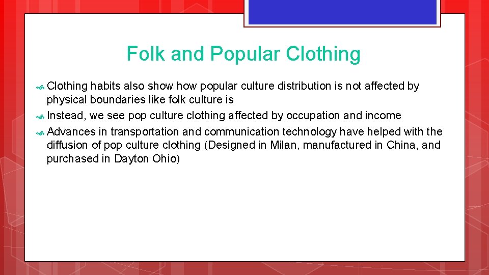Folk and Popular Clothing habits also show popular culture distribution is not affected by Folk and Popular Clothing habits also show popular culture distribution is not affected by