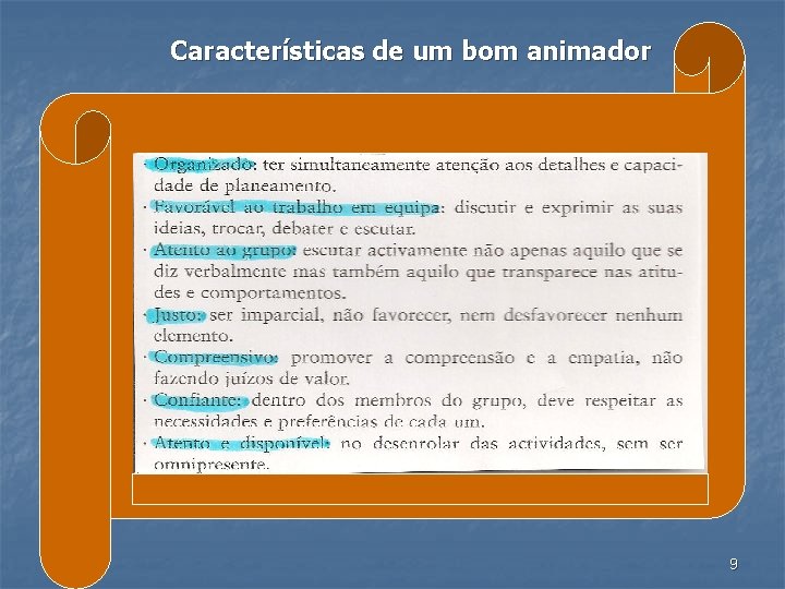 Características de um bom animador 9 Características de um bom animador 9