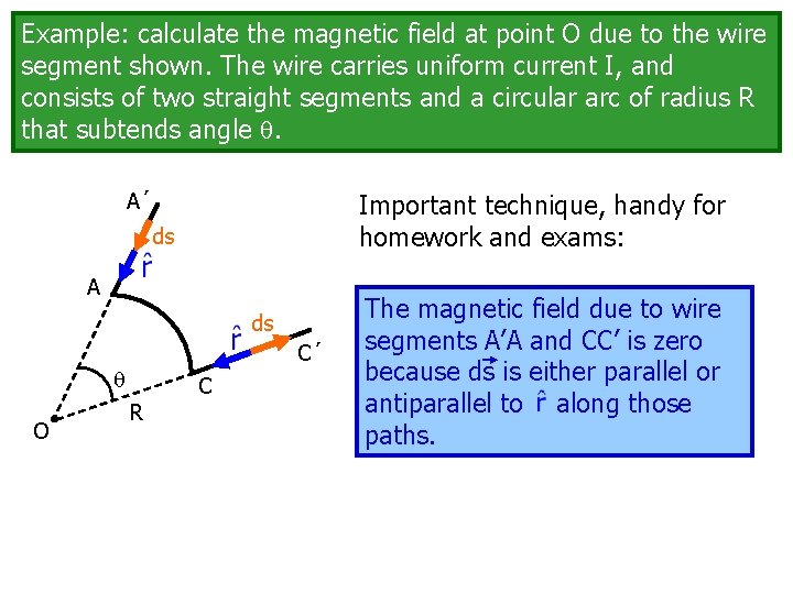 Example: calculate the magnetic field at point O due to the wire segment shown.