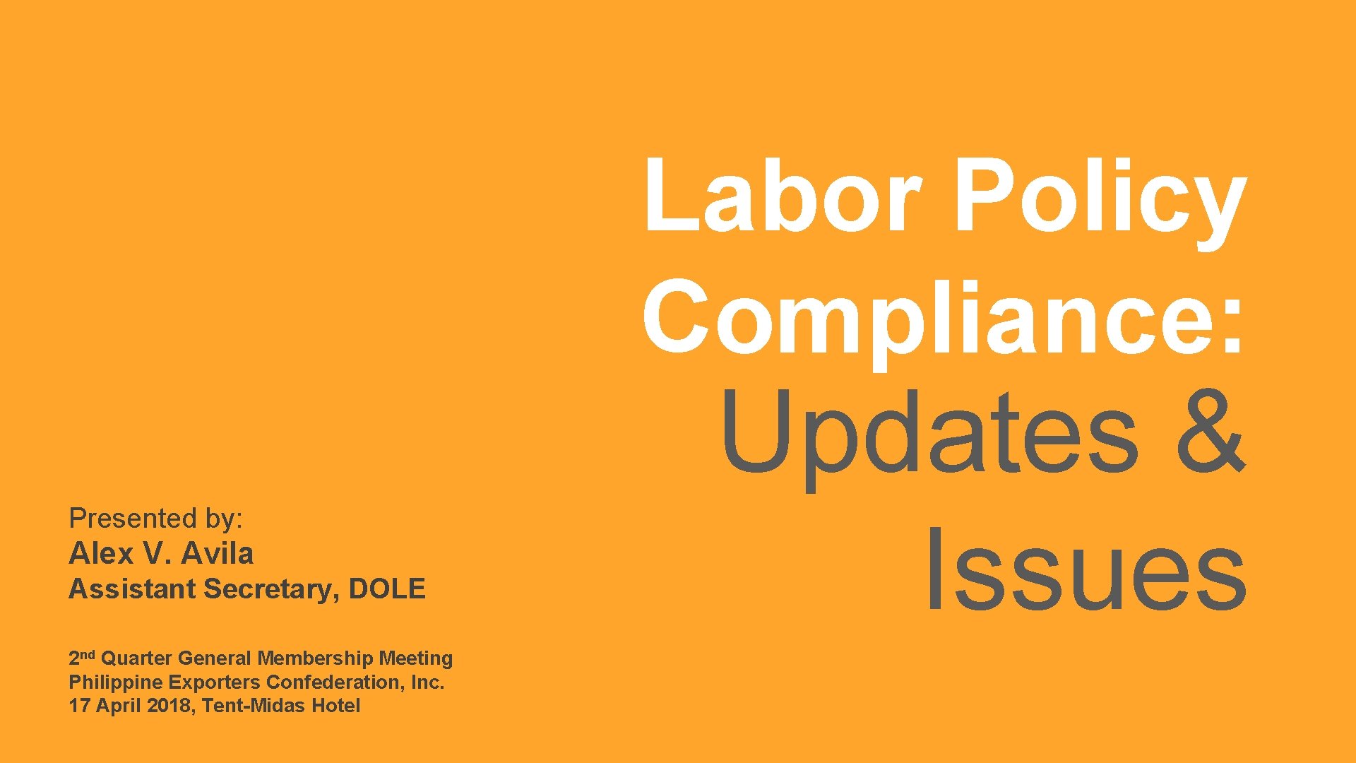 Labor Policy Compliance: Presented by: Alex V. Avila Assistant Secretary, DOLE 2 nd Quarter