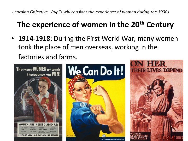 Learning Objective - Pupils will consider the experience of women during the 1930 s