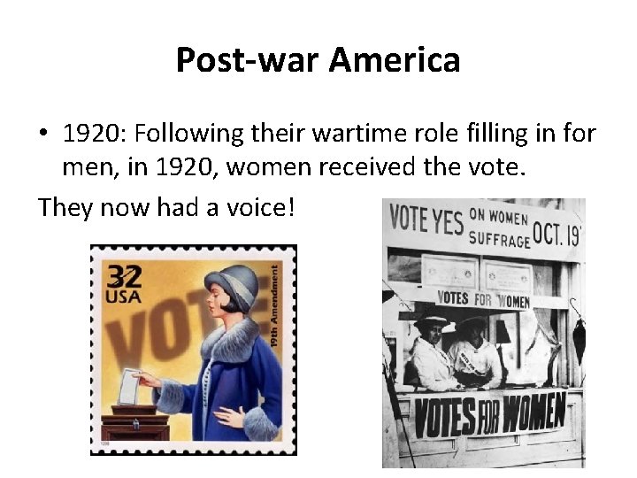 Post-war America • 1920: Following their wartime role filling in for men, in 1920,