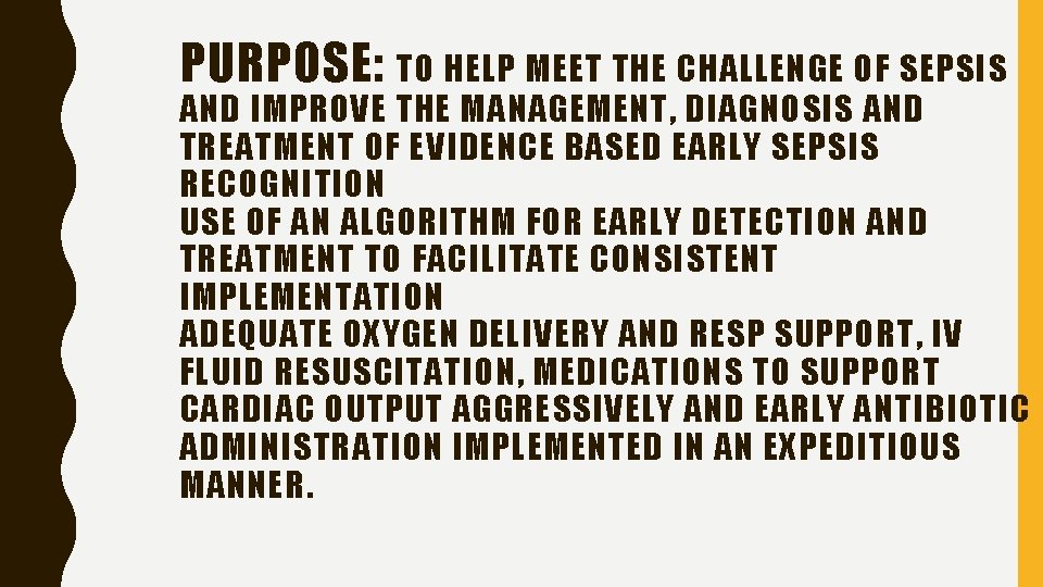 PURPOSE: TO HELP MEET THE CHALLENGE OF SEPSIS AND IMPROVE THE MANAGEMENT, DIAGNOSIS AND
