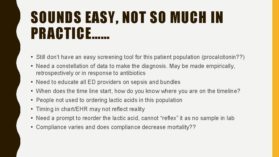 SOUNDS EASY, NOT SO MUCH IN PRACTICE…… • Still don’t have an easy screening