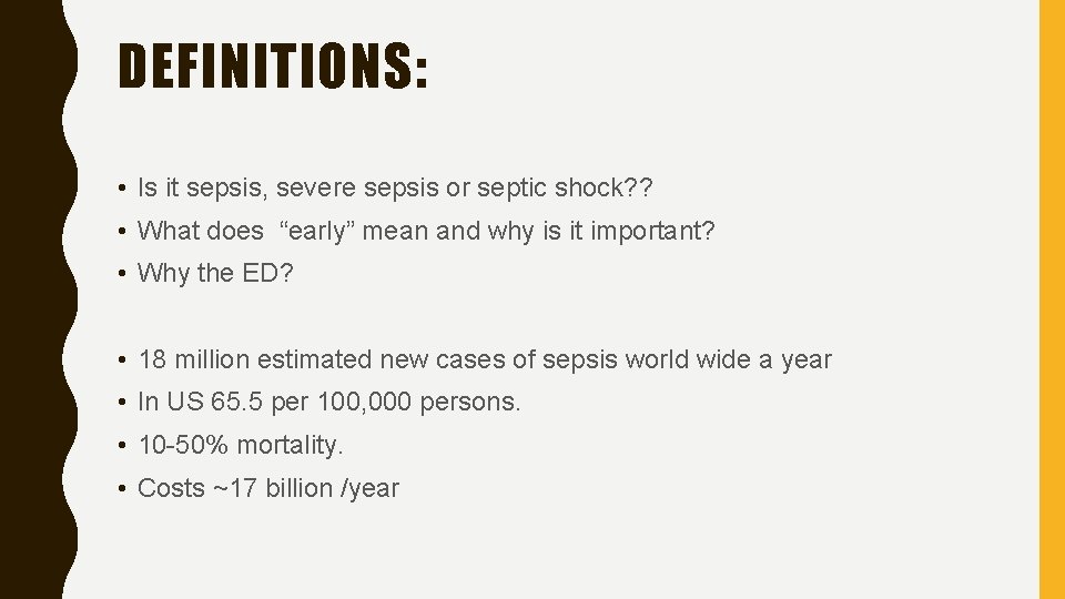 DEFINITIONS: • Is it sepsis, severe sepsis or septic shock? ? • What does