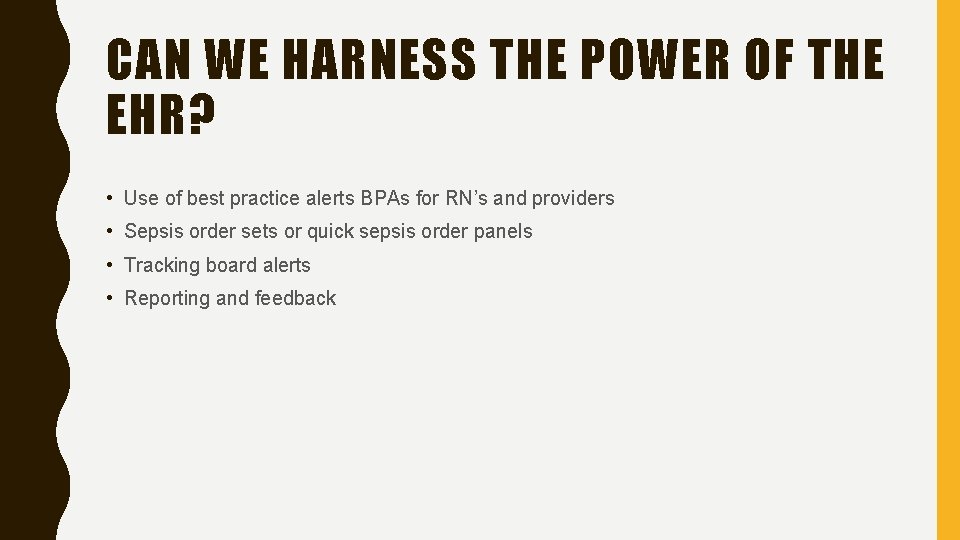 CAN WE HARNESS THE POWER OF THE EHR? • Use of best practice alerts