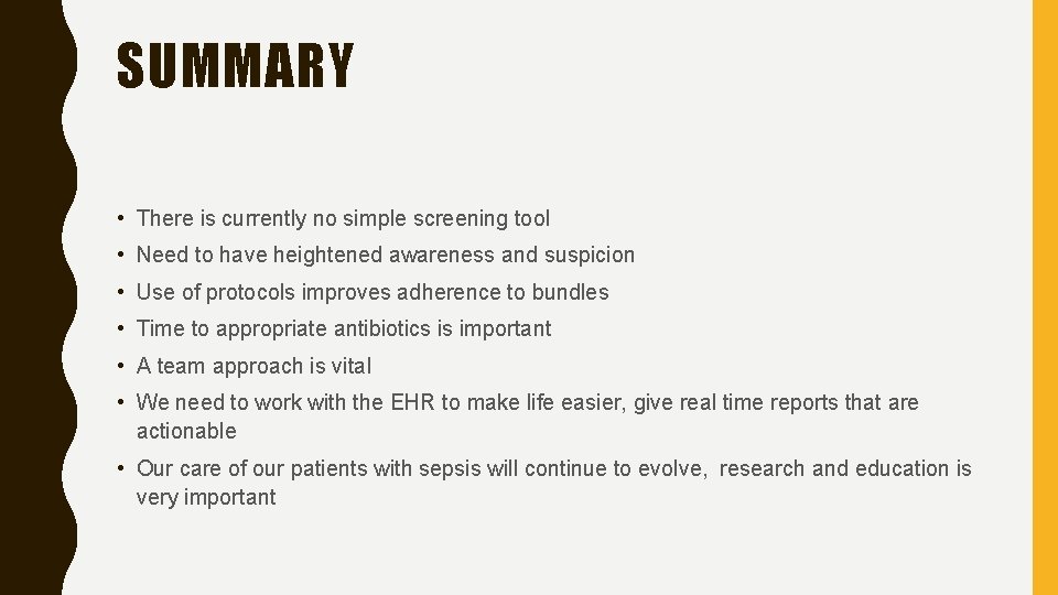 SUMMARY • There is currently no simple screening tool • Need to have heightened