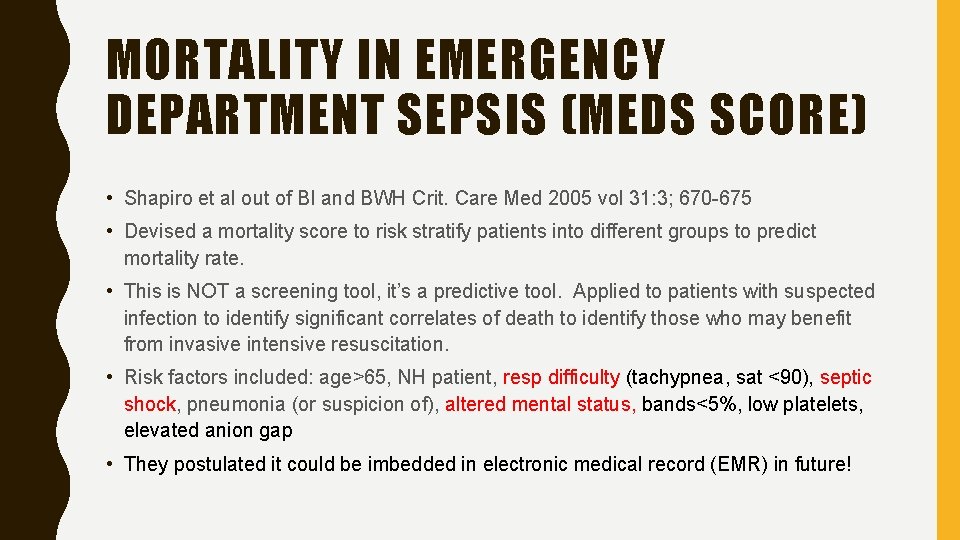 MORTALITY IN EMERGENCY DEPARTMENT SEPSIS (MEDS SCORE) • Shapiro et al out of BI