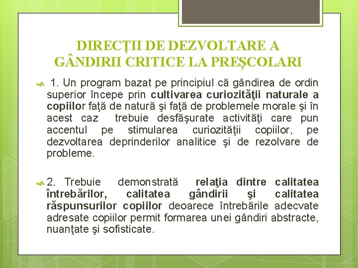 DIRECȚII DE DEZVOLTARE A G NDIRII CRITICE LA PREȘCOLARI 1. Un program bazat pe