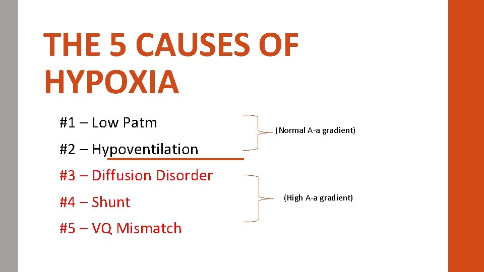 THE 5 CAUSES OF HYPOXIA #1 – Low Patm (Normal A-a gradient) #2 –