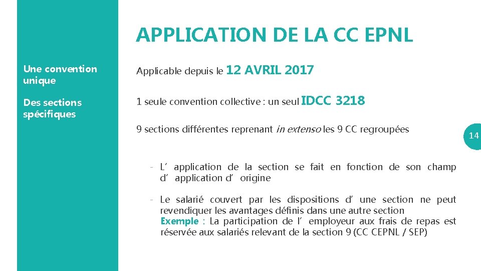 APPLICATION DE LA CC EPNL Une convention unique Applicable depuis le 12 AVRIL 2017