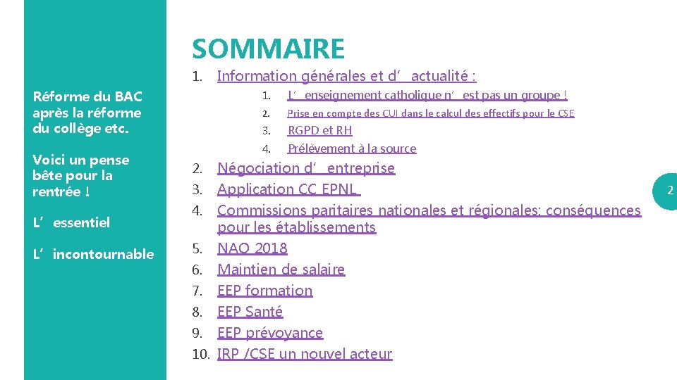 SOMMAIRE 1. Réforme du BAC après la réforme du collège etc. Voici un pense