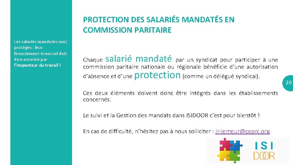 PROTECTION DES SALARIÉS MANDATÉS EN COMMISSION PARITAIRE Les salariés mandatés sont protégés : leur