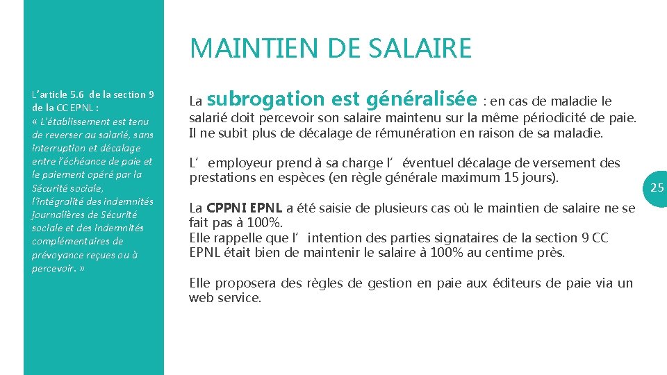 MAINTIEN DE SALAIRE L’article 5. 6 de la section 9 de la CC EPNL