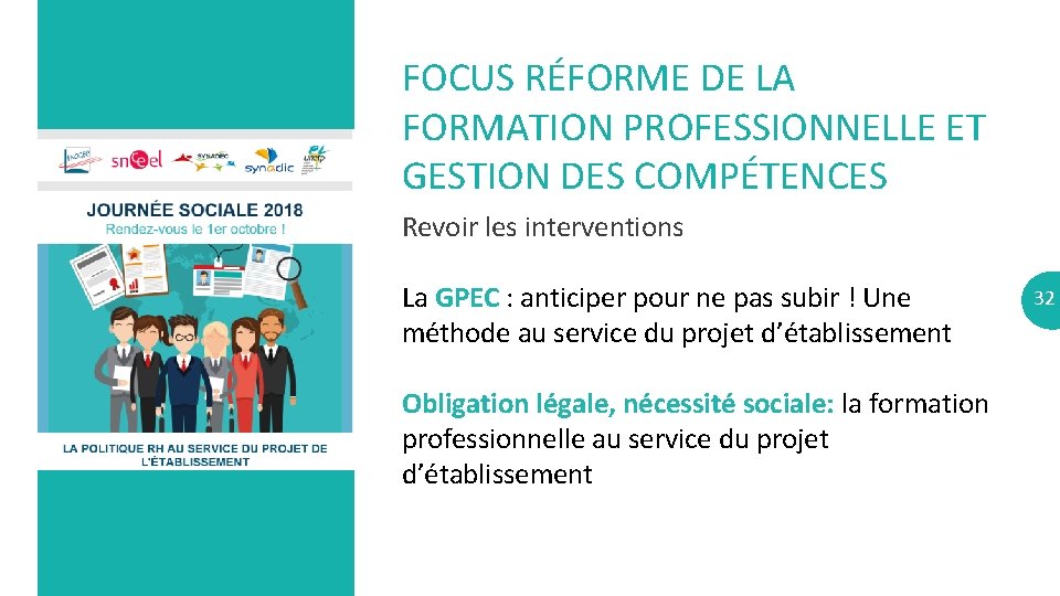 FOCUS RÉFORME DE LA FORMATION PROFESSIONNELLE ET GESTION DES COMPÉTENCES Revoir les interventions La