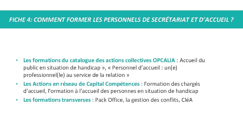 FICHE 4: COMMENT FORMER LES PERSONNELS DE SECRÉTARIAT ET D’ACCUEIL ? • Les formations