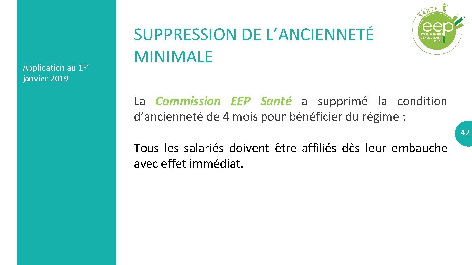 Application au 1 er janvier 2019 SUPPRESSION DE L’ANCIENNETÉ MINIMALE La Commission EEP Santé