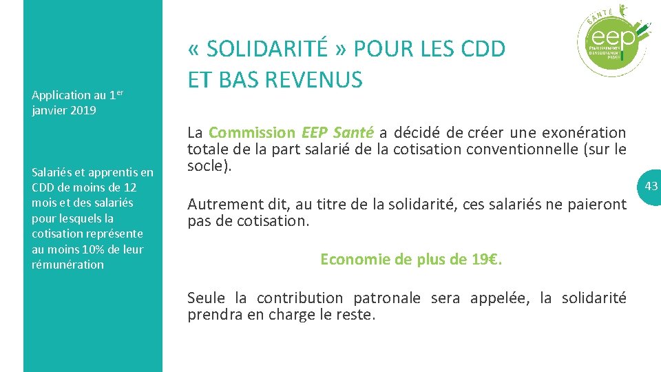 Application au 1 er janvier 2019 Salariés et apprentis en CDD de moins de